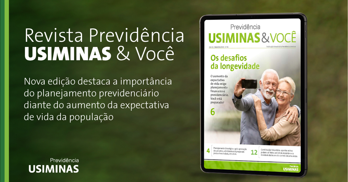 Read more about the article Revista Previdência Usiminas & Você destaca a importância do planejamento previdenciário para a longevidade