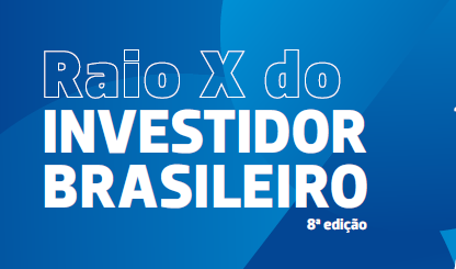 Pesquisa Raio X do Investidor Brasileiro